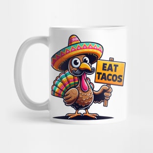 Funny Mexican Thanksgiving Turkey - Eat Tacos Mug